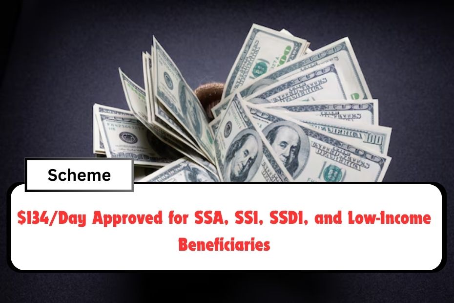 $134/Day Approved for SSA, SSI, SSDI, and Low-Income Beneficiaries