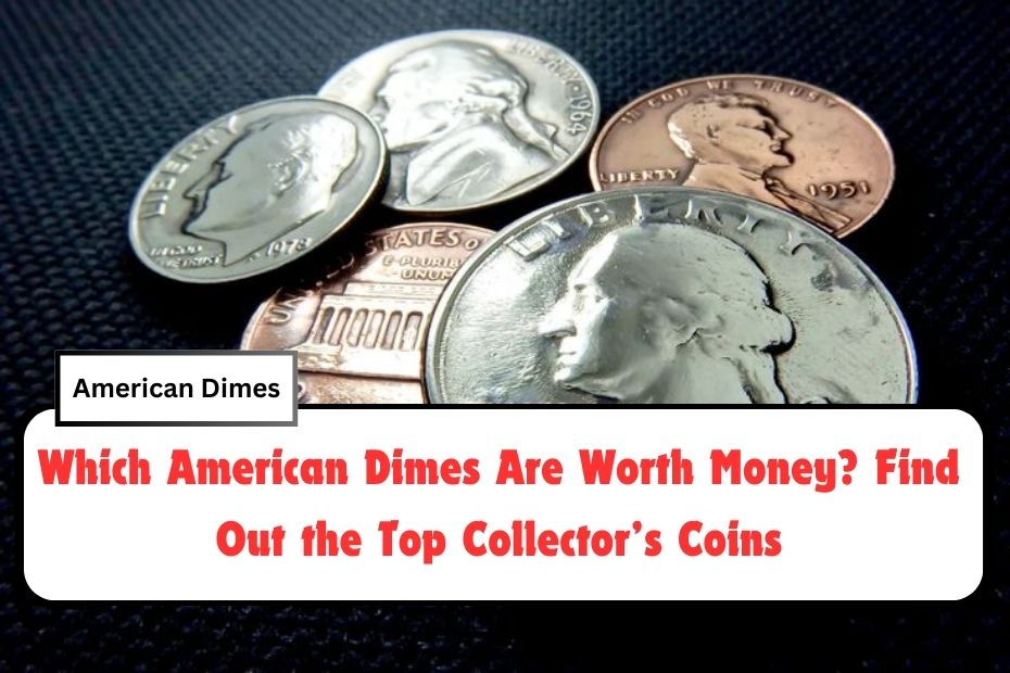 american dimes worth money