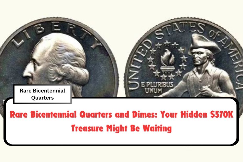 Rare Bicentennial Quarters and Dimes: Your Hidden $570K Treasure Might Be Waiting