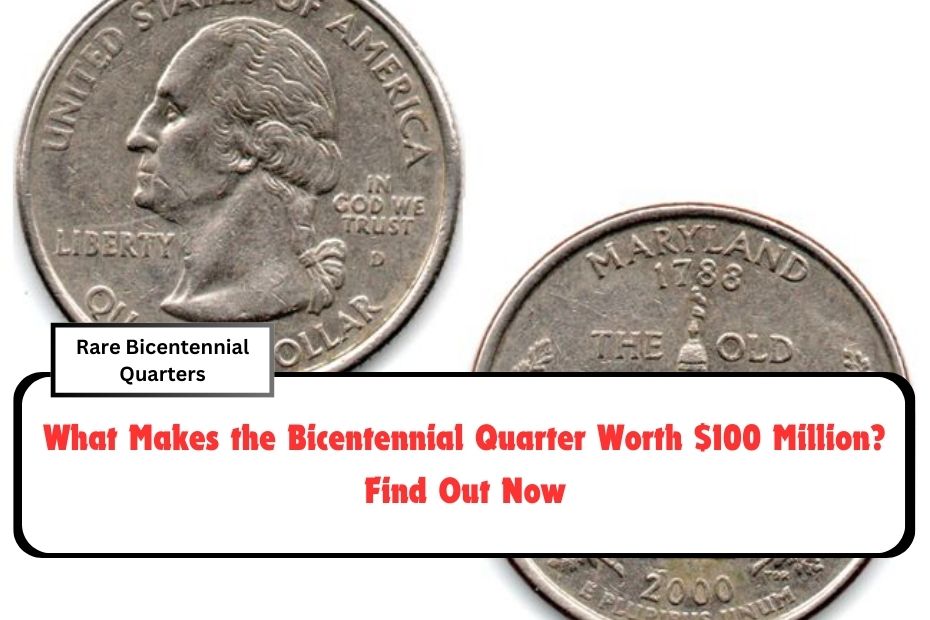 What Makes the Bicentennial Quarter Worth $100 Million? Find Out Now