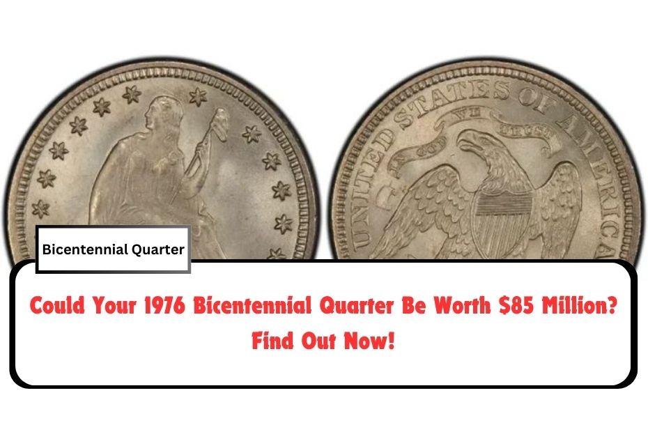 Could Your 1976 Bicentennial Quarter Be Worth $85 Million? Find Out Now!