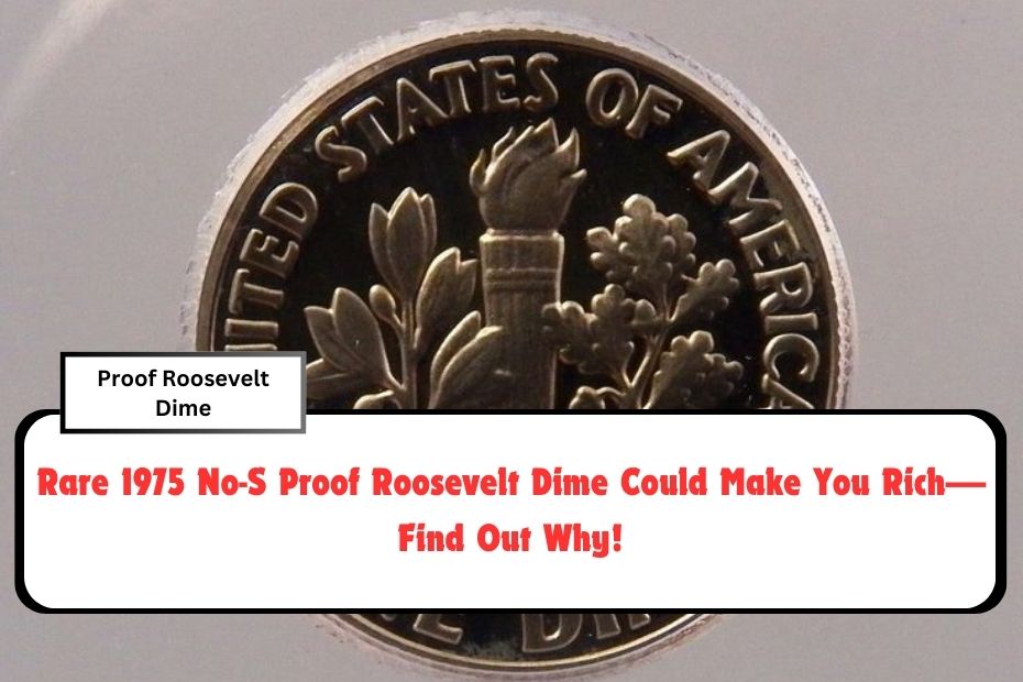 Rare 1975 No-S Proof Roosevelt Dime Could Make You Rich—Find Out Why!