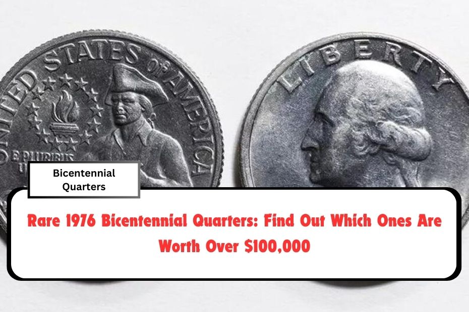 Rare 1976 Bicentennial Quarters: Find Out Which Ones Are Worth Over $100,000