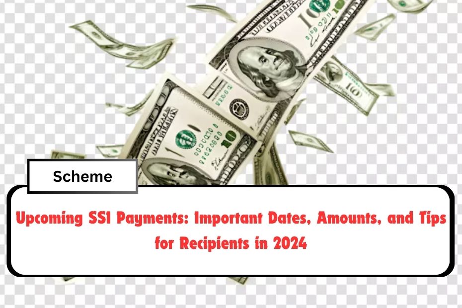 Upcoming SSI Payments: Important Dates, Amounts, and Tips for Recipients in 2024