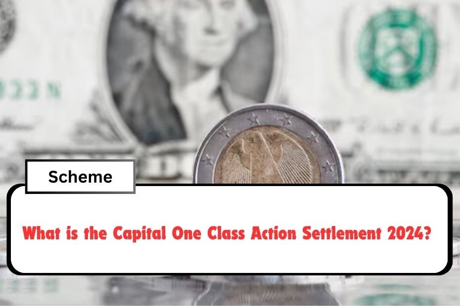 What is the Capital One Class Action Settlement 2024?